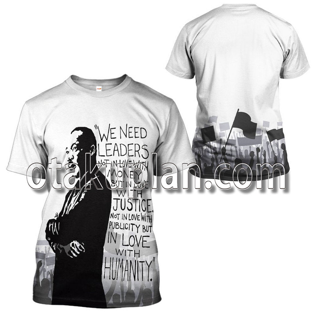 Martin Luther King We Need Leaders Not In Love With Money T-Shirt / Hoodie